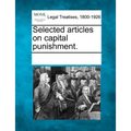 Selected Articles on Capital Punishment. - Paperback