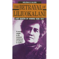 Betrayal of Liliuokalani - Paperback