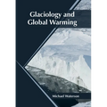 Glaciology and Global Warming - Hardcover
