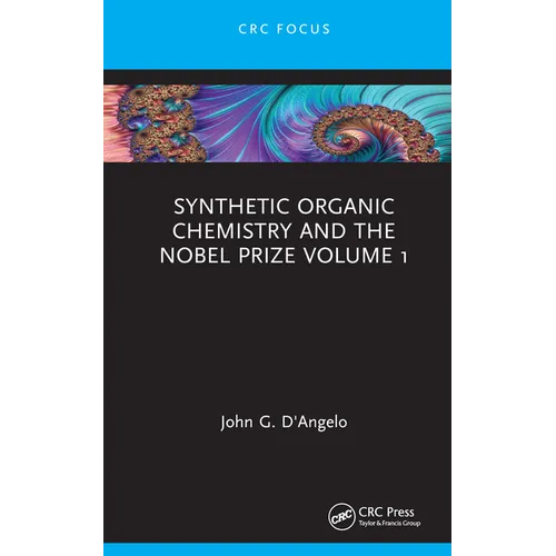 Synthetic Organic Chemistry and the Nobel Prize Volume 1 - Hardcover