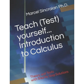 Teach (Test) yourself...Introduction to Calculus: Theory and Tests with Step by Step Solutions - Paperback