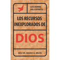 Los Recursos Inexplorados de Dios: Los Dones del Espíritu - Paperback