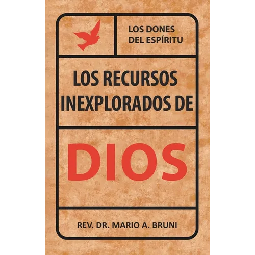 Los Recursos Inexplorados de Dios: Los Dones del Espíritu - Paperback
