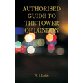 Authorised Guide to the Tower of London - Paperback