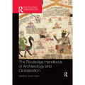 The Routledge Handbook of Archaeology and Globalization - Paperback