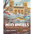 The Mud Angels: How Students Saved the City of Florence - Hardcover