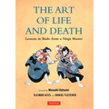 The Art of Life and Death: Lessons in Budo from a Ninja Master - Hardcover