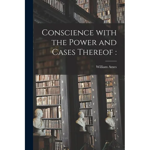 Conscience With the Power and Cases Thereof - Paperback