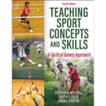 Teaching Sport Concepts and Skills: A Tactical Games Approach - Paperback