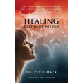 Healing Deep Hurt Within Healing Deep Hurt Within - The Transformational Journey of a Young Patient Using Regression Therapy - Paperback