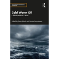 Cold Water Oil: Offshore Petroleum Cultures - Paperback