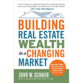 Building Real Estate Wealth in a Changing Market: Reap Large Profits from Bargain Purchases in Any Economy - Paperback