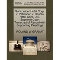 Surfcomber Hotel Corp. V. Petitioner, V. Desoto Hotel Corp. U.S. Supreme Court Transcript of Record with Supporting Pleadings - Paperback