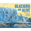 Glaciers Are Alive - Hardcover