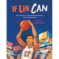 If Lin Can: How Jeremy Lin Inspired Asian Americans to Shoot for the Stars - Hardcover