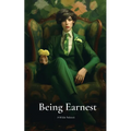 Being Earnest: A Wilde Reboot - Paperback