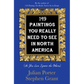 149 Paintings You Really Need to See in North America: (So You Can Ignore the Others) - Paperback