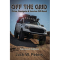 Off the Grid: Drive, Navigate & Survive Off-Road - Paperback