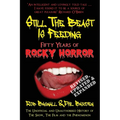 Still The Beast Is Feeding: Fifty Years Of Rocky Horror: The Unofficial and Unauthorised History of The Show, The Film and the Phenomenon - Paperback