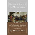 The Life and Death of Dr. Martin Luther - Hardcover
