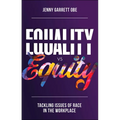 Equality Vs Equity: Tackling Issues of Race in the Workplace - Paperback