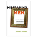 Misframing Men: The Politics of Contemporary Masculinities - Paperback
