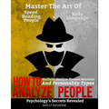 How To Analyze People: Psychology's Secrets Revealed - Master The Art Of Speed Reading People And Body Language - Skillfully Analyze Human Be - Paperback