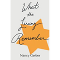 What the Living Remember - Paperback