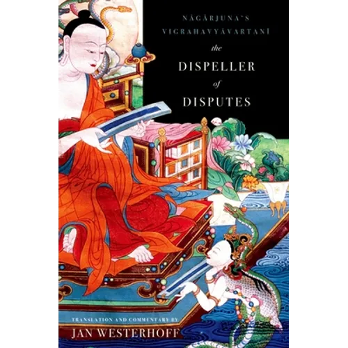 The Dispeller of Disputes: Nagarjuna's Vigrahavyavartani - Paperback