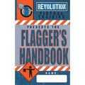 Flagger's Handbook: The most complete, modern flagger's handbook available in a full-color field reference guide based on the current MUTCD. - Paperback