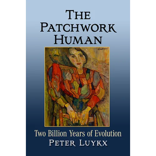 The Patchwork Human: Two Billion Years of Evolution - Paperback