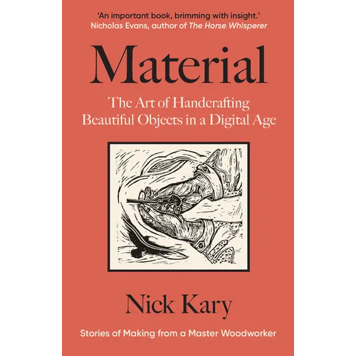 Material: The Art of Handcrafting Beautiful Objects in a Digital Age - Paperback