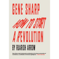 Gene Sharp: How to Start a Revolution - Hardcover