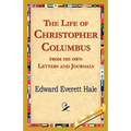 The Life of Christopher Columbus from His Own Letters and Journals - Paperback