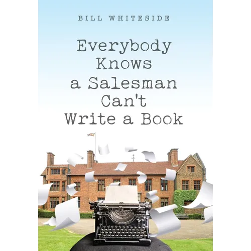 Everybody Knows a Salesman Can't Write a Book - Hardcover