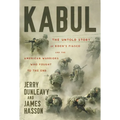 Kabul: The Untold Story of Biden's Fiasco and the American Warriors Who Fought to the End - Paperback