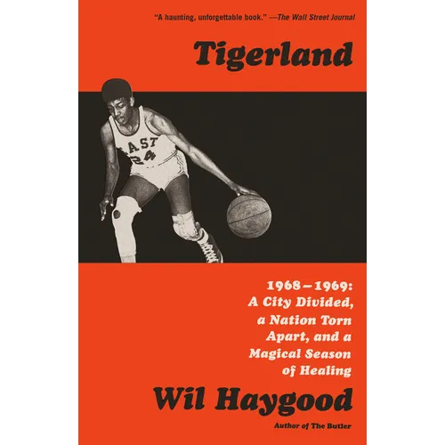 Tigerland: 1968-1969: A City Divided, a Nation Torn Apart, and a Magical Season of Healing - Paperback