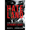 Hateland: A Long, Hard Look at America's Extremist Heart - Paperback