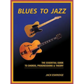 Blues to Jazz: The Essential Guide to Chords, Progression & Theory - Paperback