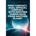 First Contact, Dual Official Contact, with Another Human Race from Another Planet - Paperback