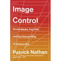 Image Control: Art, Fascism, and the Right to Resist - Paperback