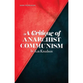 A Critique of Anarchist Communism: 45th Anniversary Edition - Paperback