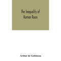 The Inequality Of Human Races - Hardcover