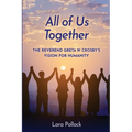 All of Us Together: The Reverend Greta W. Crosby's Vision for Humanity - Paperback