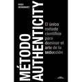 Método Authenticity: El Único Método Científico Para Dominar El Arte de la Seducción / Authenticity Method - Paperback