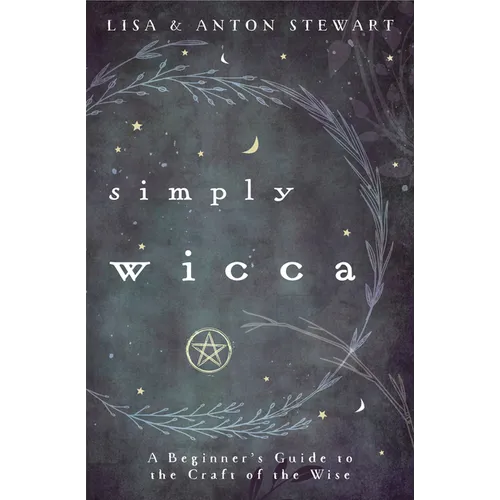 Simply Wicca: A Beginner's Guide to the Craft of the Wise - Paperback