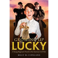 Growing Up Lucky: A Young Magician's Travels in the American Civil War - Paperback