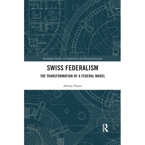 Swiss Federalism: The Transformation of a Federal Model - Paperback