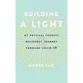 Building A Light: My Physical Therapy Residency Journey Through COVID-19 - Paperback