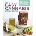 The Easy Cannabis Cookbook: 60+ Medical Marijuana Recipes for Sweet and Savory Edibles - Paperback